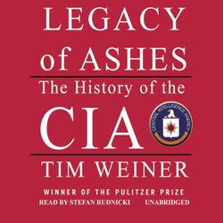 legacy of ashes: the history of the cia