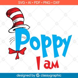 poppy i am, family pack i am, dr seuss i am svg, mom i am, dad i am, sister i am, one i am, svg png digital file