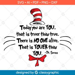 today you are you that is truer than true svg, dr seuss, dr seuss t shirt, dr seuss birthday, dr seuss svg, svg file