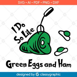 green eggs and ham svg, dr suess svg, breakfast svg, dr seuss teacher svg, green eggs svg, dr seuss quote svg, svg files