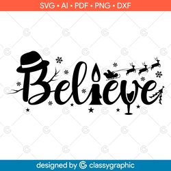 believe svg, christmas svg, pine tree svg, santa believe in magic svg, reindeer svg, snowflake svg, christmas shirt svg
