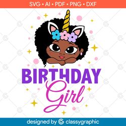 birthday girl svg, unicorn birthday svg, gift for niece grand daughter svg, sassy birthday girl party cricut unicorn