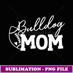 bulldog football mom - aesthetic sublimation digital file