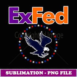 funny retired federal government worker ex fed - sublimation-ready png file