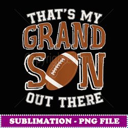 that's my grandson football grandma and grandpa - stylish sublimation digital download