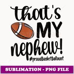 that's my nephew proud football aunt football auntie - stylish sublimation digital download