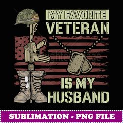 my favorite veteran is my husband veterans day never forget - instant sublimation digital download