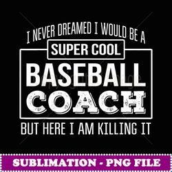 funny baseball coach t funny gift - vintage sublimation png download