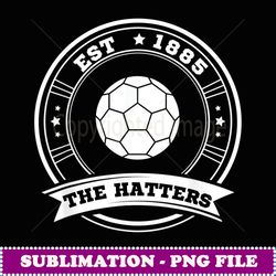 the hatters the straw plaiters luton bedfordshire england - exclusive sublimation digital file