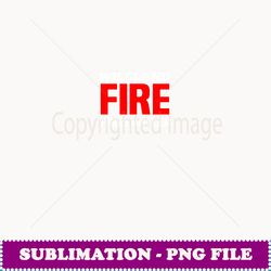 wildland fire rescue department firefighters firemen uniform - png transparent sublimation file