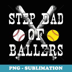 vintage step dad of ballers t funny baseball softball - sublimation digital download
