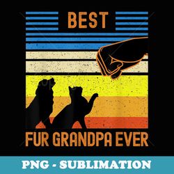 mens best fur grandpa ever funny vintage retro dog and cat owner - premium png sublimation file