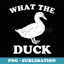 what the duck - sublimation png file