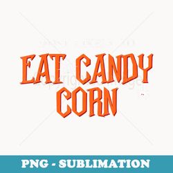 most likely to eat candy corn funny halloween - decorative sublimation png file