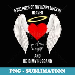 big piece of my heart lives in heaven he is my husband angel - modern sublimation png file