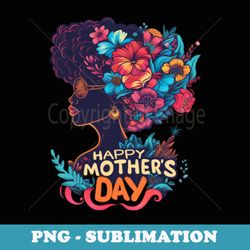 african american melanin black mom womens happy mothers day - premium sublimation digital download