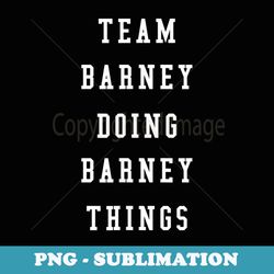 funny team barney doing barney things - premium png sublimation file