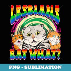 lesbians eat what cat national coming out day lgbq pride - premium png sublimation file