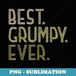 grumpy from grandchildren for men best grumpy ever - instant png sublimation download