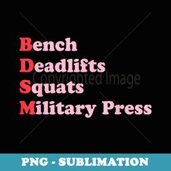 bench deadlifts squats military press apparel - retro png sublimation digital download