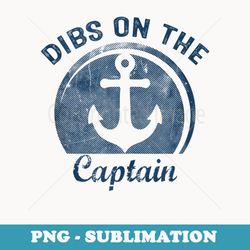 dibs on the captain funny boating boat lover - exclusive sublimation digital file