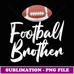 funny football brother football player proud sibling - decorative sublimation png file