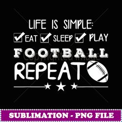 football sports lover life is simple - special edition sublimation png file