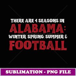 funny alabama football season - high-quality png sublimation download