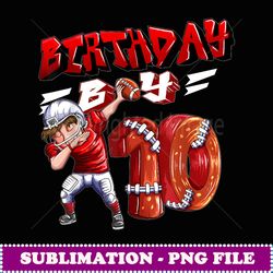 football birthday boy 10 years 10th birthday footballer - aesthetic sublimation digital file