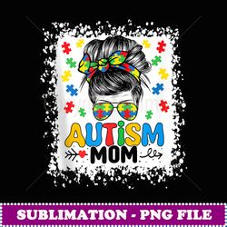 proud autism mom cute messy hair bun bandana autism bleach - instant png sublimation download