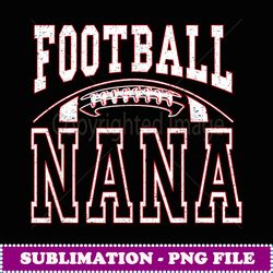 football nana funny gift - aesthetic sublimation digital file