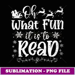 oh what fun it is to read librarian christmas book lover - png sublimation digital download