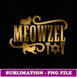 funny meowzel tov jewish ca lover bar ba mizvah wedding - premium sublimation digital download