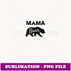 papa bear mama bear baby bear s mama bear women - trendy sublimation digital download