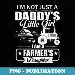 i'm not just a daddy's little girl farmer's daughter - artistic sublimation digital file