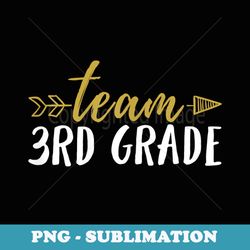 team 3rd grade t third teacher student arrow - png sublimation digital download