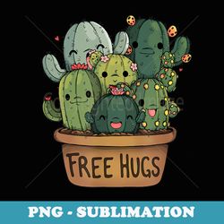 free hugs cuddly cute cactus smiles back to school wear s - high-resolution png sublimation file