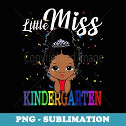 little miss kindergarten back to school cute black girl - professional sublimation digital download
