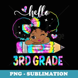 hello 3rd grade black girls pencil tie dye back to school - decorative sublimation png file