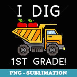 i dig 1st grade student teacher construction back to school - high-resolution png sublimation file