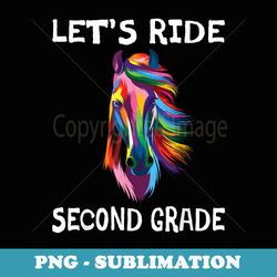 let's ride 2nd second grade horse girls back to school - instant sublimation digital download