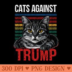 funny cats against trump - sublimation png