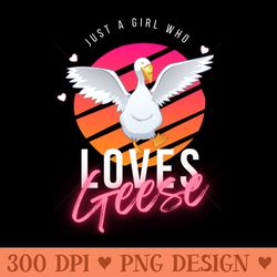 just a girl who loves geese - png download store