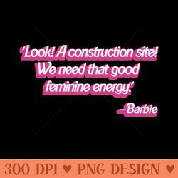 barbie movie 'construction site' quote - high-quality png download