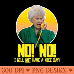 dorothy zbornak no i will not have a nice day! - transparent png