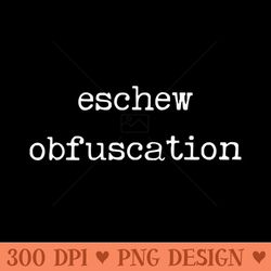 eschew obfuscation - high-quality png download