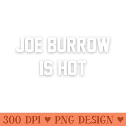 joe burrow is hot - free png downloads