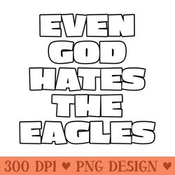 even god hates the eagles - sublimation png designs