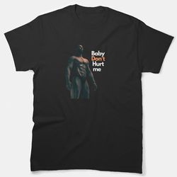 baby don't heart me classic gym quote t-shirt