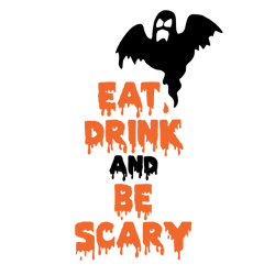 eat drink and be scary ghost, halloween svg, halloween gift, halloween shirt, happy halloween day, halloween svg file
